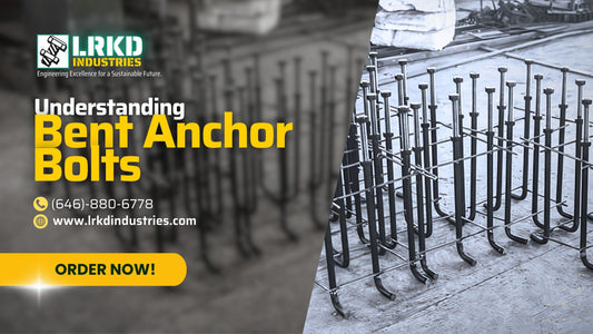 Understanding the Bent Anchor Bolt Process