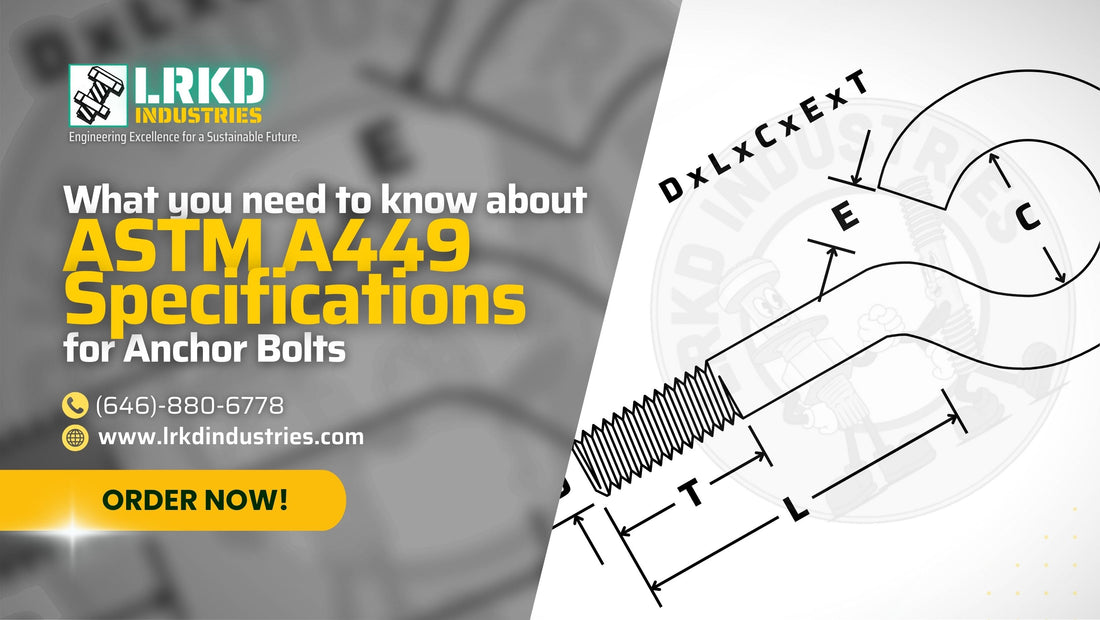 What You Need to Know: ASTM A449 Anchor Bolt Specifications