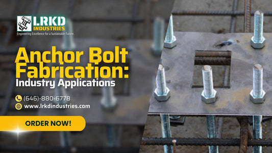 Anchor Bolt Fabrication: Industry Applications