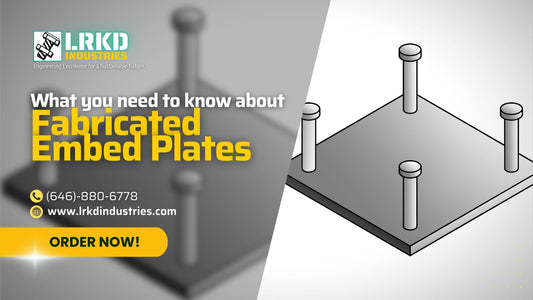 What you need to know about Fabricated Embed Plates