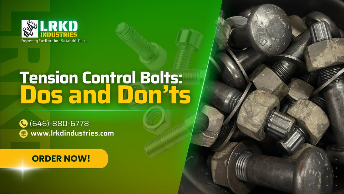 Tension Control Bolts: Dos and Don’ts for a Stronger, Safer Future