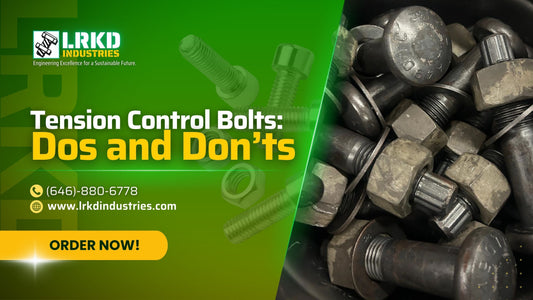 Tension Control Bolts: Dos and Don’ts for a Stronger, Safer Future