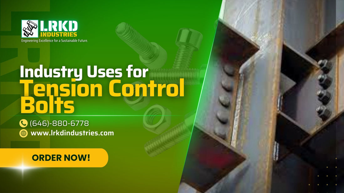 Tension Control Bolts: Revolutionizing Construction and Beyond