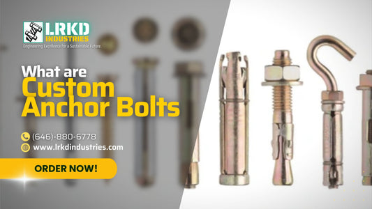 What Are Custom Anchor Bolts?