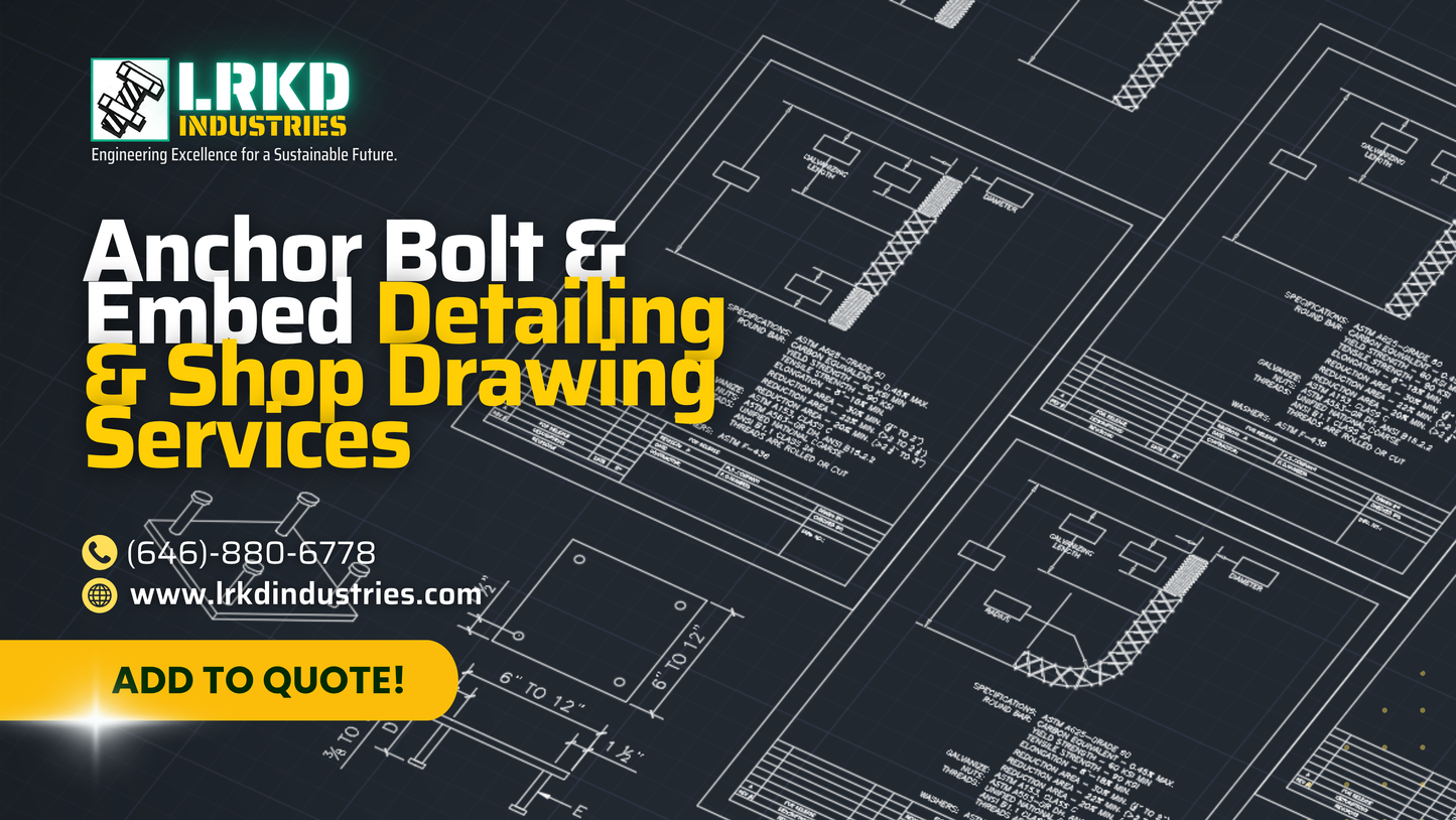 Anchor Bolt & Embed Detailing & Shop Drawings